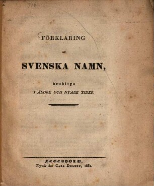 Förklaring af svenska namn brukliga i ältre och nyare tider