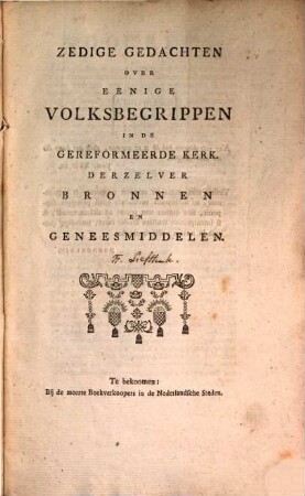 Zedige Gedachten Over Eenige Volksbegrippen In De Gereformeerde Kerk. Derzelver Bronnen En Geneesmiddelen