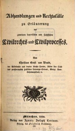 Abhandlungen und Rechtsfälle zur Erläuterung des gemeinen bayerischen und sächsischen Civilrechts und Civilprocesses