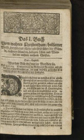 Das I. Buch. Vom wahren Christenthum,heilsamer Busse, hertzlicher Reue und Leid über die Sünde, wahrem Glauben, heiligem Leben und Wandel der rechten wahren Christen