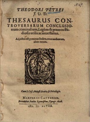 Thesaurus controversarum conclusionum criminalium, Legum & praxeos studiosis utilis ac necessarius