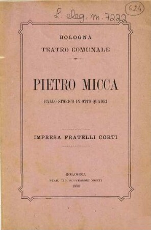 Pietro Micca : ballo storico in otto quadri ; da rappresentarsi al Teatro Comunale di Bologna, autunno 1888