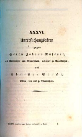 Untersuchungsakten über die in der Republik Bern im Jahr 1832 stattgefundenen Reaktionsversuche. 36, Untersuchungsakten gegen Herrn Johann Rufener, alt Amtsrichter von Blumenstein, wohnhaft zu Amsoldingen, und Christen Stucki, Bäcker, von und zu Blumenstein