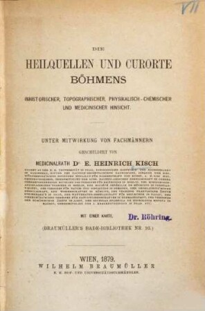 Die Heilquellen und Curorte Böhmens in historischer, topographischer, physikalisch-chemischer und medicinischer Hinsicht