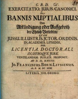 Exercitatio iur. can. de bannis nuptialibus, von Abkündigung oder Auffgeboth der Ehelich-Verlobten