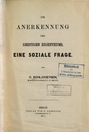 Die Anerkennung des geistigen Eigenthums : eine soziale Frage