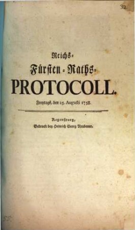 Reichs-Fürsten-Raths-Protocoll. Freytags, den 25. Augusti 1758.