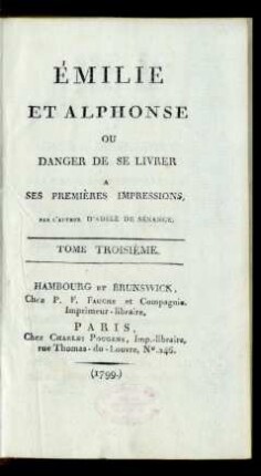 T. 3: Émilie Et Alphonse Ou Danger De Se Livrer A Ses Premieres Impressions