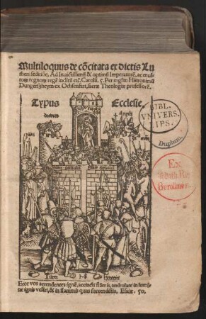 Multiloquus de cõncitata ex dictis Lu||theri seditiõe, Ad Invictissimũ et optimũ Imperatorẽ ac mul||torum regnorum regẽ inclitũ etc. Carolũ 5. Per Magistrum Hieronimũ || Dungerßheym ex Ochsenfart, sacrae Theologiae professorẽ.||... ||