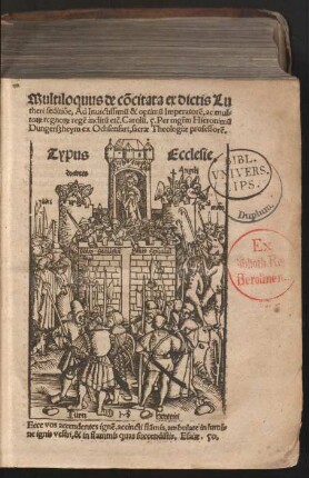 Multiloquus de cõncitata ex dictis Lu||theri seditiõe, Ad Invictissimũ et optimũ Imperatorẽ ac mul||torum regnorum regẽ inclitũ etc. Carolũ 5. Per Magistrum Hieronimũ || Dungerßheym ex Ochsenfart, sacrae Theologiae professorẽ.||... ||