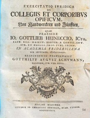 Exercitatio Ivridica De Collegiis Et Corporibvs Opificvm : = Von Handwerckern und Zünfften