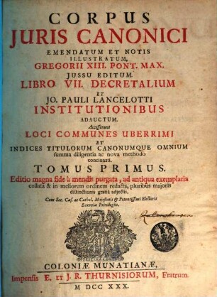 Corpus Juris Canonici : Emendatum Et Notis Illustratum, Tomus primus