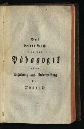 Das dritte Buch von der Paedagogik oder Erziehung und Unterweisung der Jugend