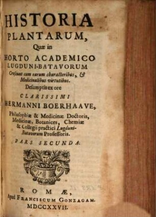 Historia Plantarum Quae In Horto Academico Lugduni-Batavorum Crescunt : cum earum characteribus, & Medicinalibus virtutibus. 2. (1727). - S. 409 - 698