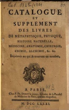 Catalogue des livres. 1781. Catalogue et supplément des livres de métaphysique ... - 72 S.