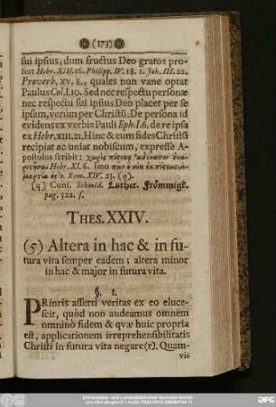 Thes. XXIV. (5) Altera in hac & in futura vita semper eadem: altera minor in hac & maior in futura vita.