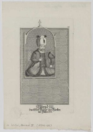 Bildnis des Murad III., Sultan des Osmanischen Reiches