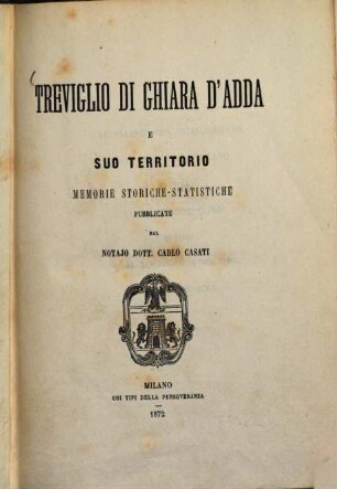 Treviglio di Ghiara d'Adda e suo territorio memorie storiche-statistiche publicate dal Carlo Casati