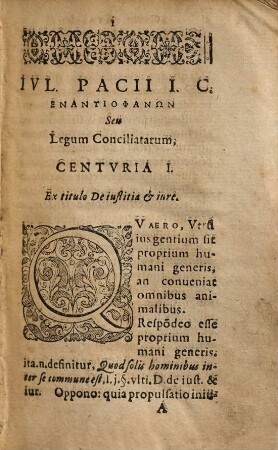Ivl. Pacii I. C. Enantiophanōn Sev Legvm Conciliatarvm Centvriae ..., [1]. Centuriae III. Ad Nobilissimvm Et Amplißimum virum, Dominum Ivstvm Revbervm ...