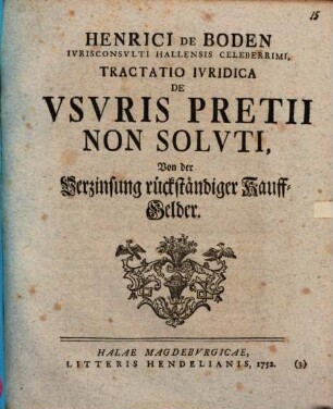 Henrici de Boden ... Tractatio Ivridica De Vsvris Pretii Non Solvti, Von der Verzinsung rückständiger Kauff-Gelder