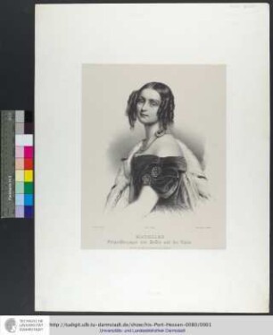 Mathilde : Erbgroßherzogin von Hessen und bei Rhein, geborne Königliche Prinzessin von Bayern