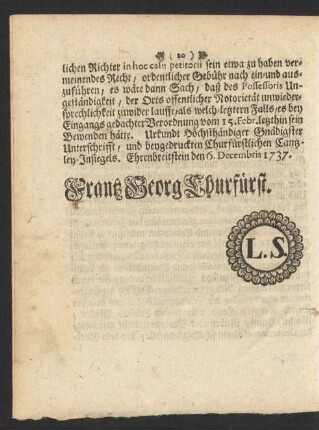Ehrenbreitstein den 6. Decembris 1737. Frantz Georg Churfürst