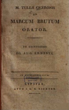 M. Tullii Ciceronis ad Marcum Brutum orator : in usum Scholarium