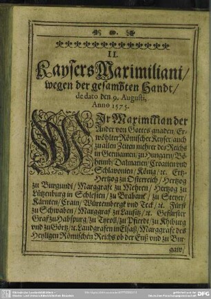 II. Kaysers Maximiliani, wegen der gesambten Handt, de dato den 9. Augusti, Anno 1575
