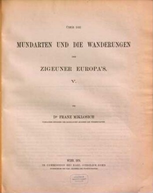 Über die Mundarten und die Wanderungen der Zigeuner Europa's, 5. Märchen und Lieder der Zigeuner der Bukowina ; 2. Glossar