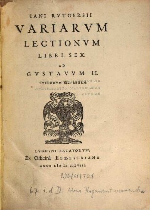 Jani Rutgersii Variarum lectionum libri sex : ad Gustavum II. Suecorum Regem