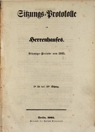 Sitzungs-Protokolle des Herrenhauses. 1865