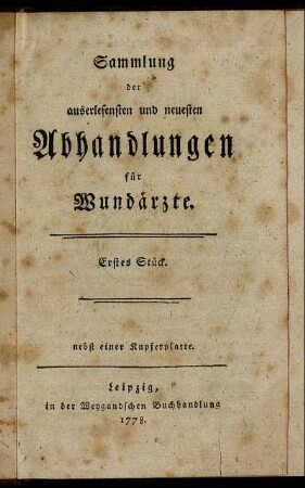 1: Sammlung der auserlesensten und neuesten Abhandlungen für Wundärzte