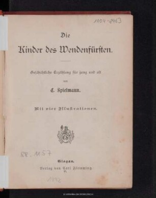 Die Kinder des Wendenfürsten : geschichtliche Erzählung für jung und alt