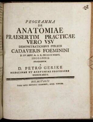 Programma De Anatomiae Praesertim Practicae Vero VsV Demonstrationibvs Pvblicis Cadaveris Foeminini D. XV. Sept. A.O.R. CIƆIƆCCXXXVI. Incoandis