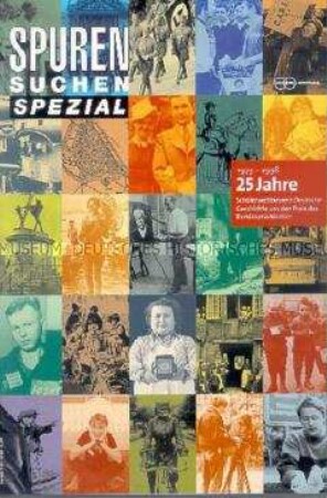 Sonderausgabe der Zeitschrift "Spuren suchen" anlässlich 25 Jahre Schülerwettbewerb Deutsche Geschichte um den Preis des Bundespräsidenten