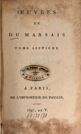 Oeuvres De Du Marsais. 7. (1797). - 444 S.