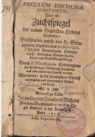 Speculum Disciplinae Novitiorum, Das ist/ Zuchtspiegel der Newen Geistlichen Ordens Personen