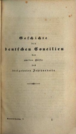 Pragmatische Geschichte der deutschen National-, Provinzial- und vorzüglichsten Diöcesanconcilien : vom vierten Jahrhundert bis auf das Concilium zu Trient ; mit Bezug auf Glaubens- und Sittenlehre, Kirchendisciplin und Liturgie, 5. Geschichte der Concilien der zweiten Hälfte des dreizehnten Jahrhunderts