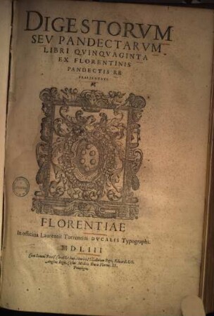 Digestorvm Sev Pandectarvm Libri Qvinqvaginta : Ax Florentinis Pandectis Repraesentati, [1]