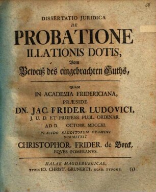 Dissertato Juridica De Probatione Illationis Dotis : = Vom Beweiß des eingebrachten Guths