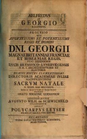Aelfredvs In Georgio Redivivvs Prolvsio ... Fidei Defensoris Dvcis Brvnsvico-Lvnebvrgensis ... Et Elecroris ... Indicit Polycarpvs Leyser