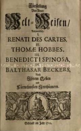 Abhandlung über die vier Philosophen Descartes, Hobbes, Spinosa und Becker
