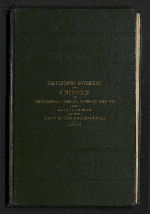 Regulations governing the Uniform of commissioned Officers, warrant Officers and enlisted Men of the Navy of the United States
