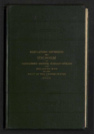 Regulations governing the Uniform of commissioned Officers, warrant Officers and enlisted Men of the Navy of the United States