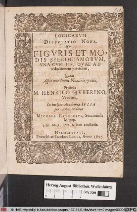 Logicarum Disputatio Nona. De Figuris Et Modis Syllogismorum : Una Cum Iis, Quae Ad reductionem pertinent