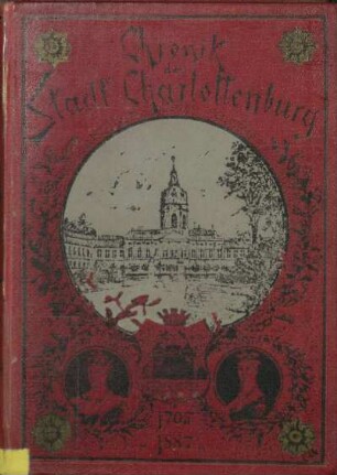 Chronik der Residenzstadt Charlottenburg : ein Stadt- und Kulturbild