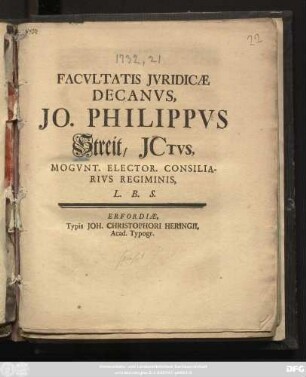 Facvltatis Jvridicæ Decanvs, Jo. Philippvs Streit, Jctvs, Mogvnt. Elector. Consiliarivs Regiminis, L. B. S.