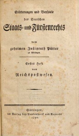 Erörterungen und Beyspiele des Teutschen Staats- und Fürstenrechts, [1,]1. Vom Reichspostwesen