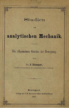 Studien zur analytischen Mechanik : Die allgemeinen Gesetze der Bewegung