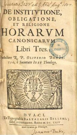 De institutione, obligatione, et religione horarum canonicarum : libri tres